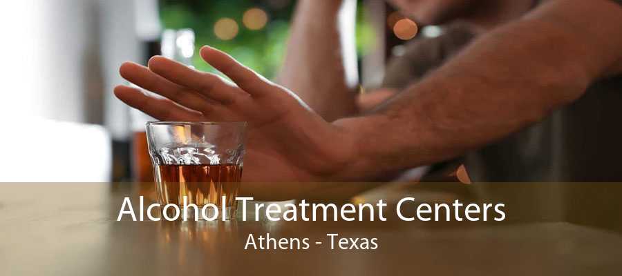 Alcohol Treatment Centers Athens - Texas