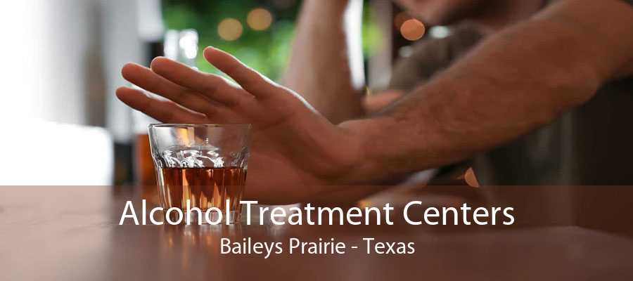 Alcohol Treatment Centers Baileys Prairie - Texas