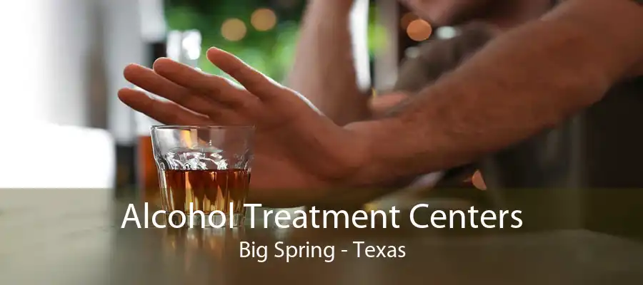 Alcohol Treatment Centers Big Spring - Texas