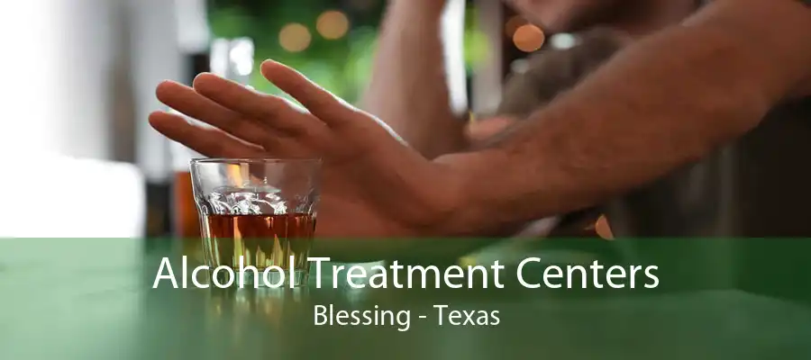 Alcohol Treatment Centers Blessing - Texas