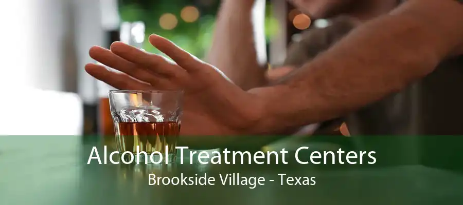Alcohol Treatment Centers Brookside Village - Texas