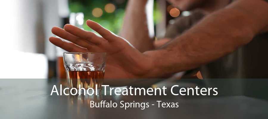 Alcohol Treatment Centers Buffalo Springs - Texas