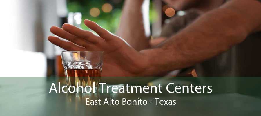 Alcohol Treatment Centers East Alto Bonito - Texas