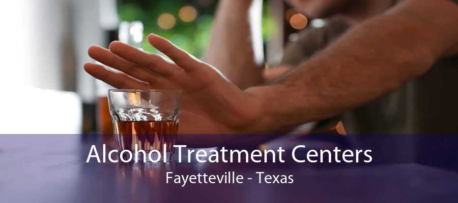 Alcohol Treatment Centers Fayetteville - Texas