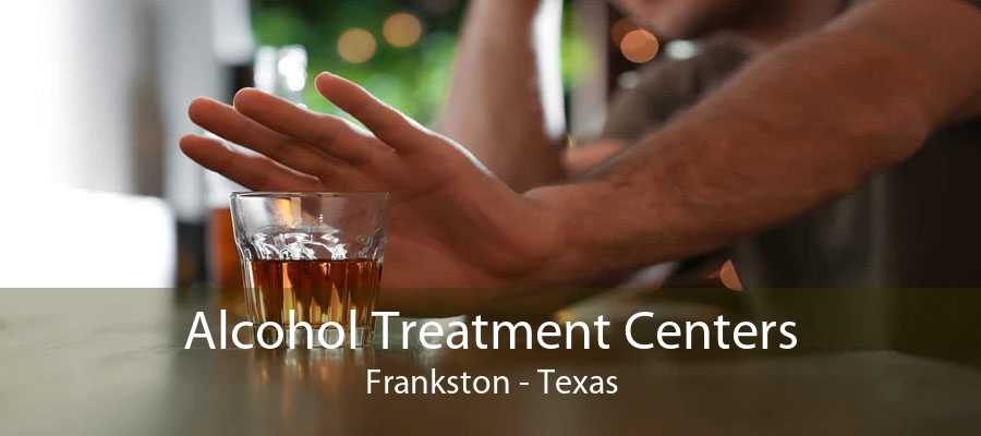 Alcohol Treatment Centers Frankston - Texas