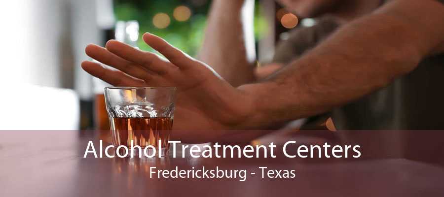Alcohol Treatment Centers Fredericksburg - Texas