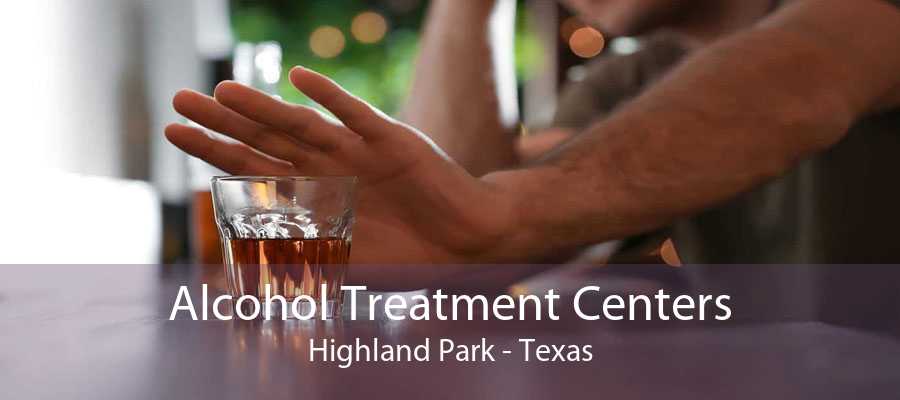 Alcohol Treatment Centers Highland Park - Texas