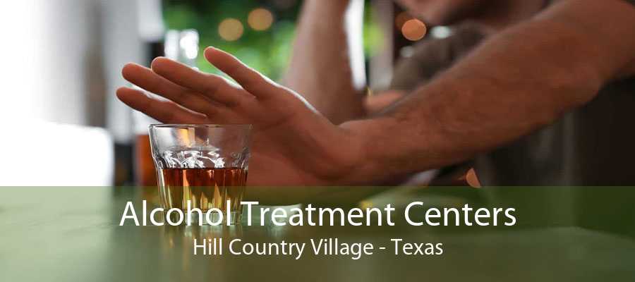 Alcohol Treatment Centers Hill Country Village - Texas