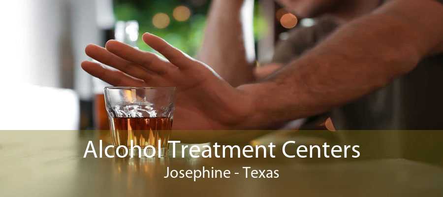 Alcohol Treatment Centers Josephine - Texas