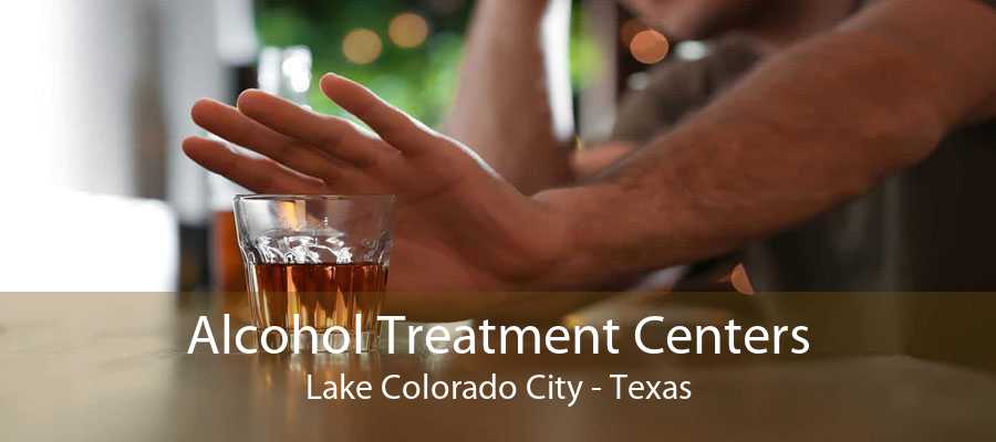 Alcohol Treatment Centers Lake Colorado City - Texas