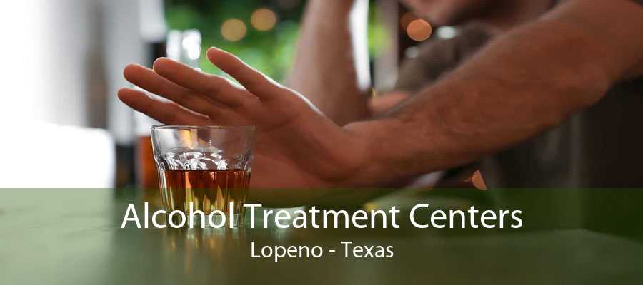 Alcohol Treatment Centers Lopeno - Texas