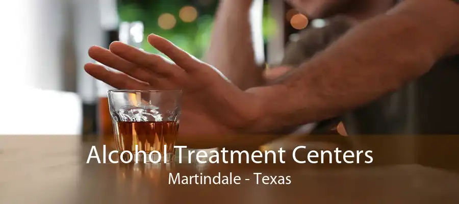 Alcohol Treatment Centers Martindale - Texas