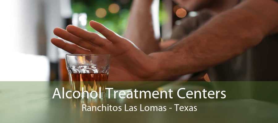 Alcohol Treatment Centers Ranchitos Las Lomas - Texas