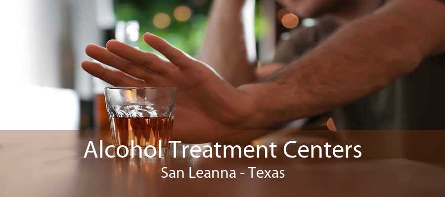 Alcohol Treatment Centers San Leanna - Texas