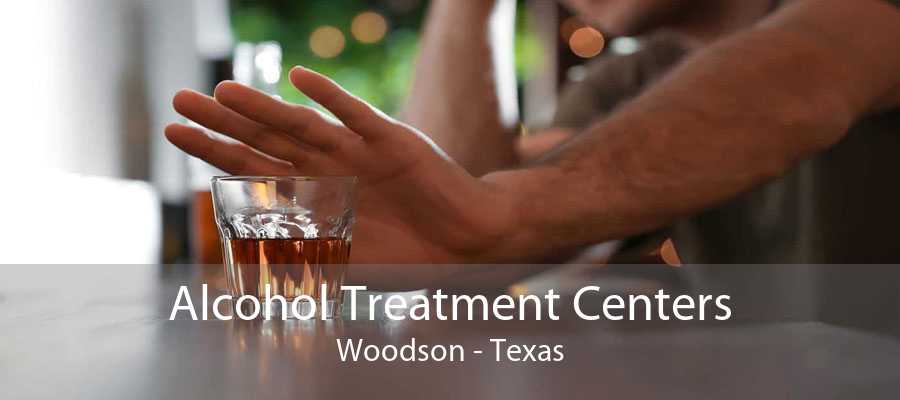 Alcohol Treatment Centers Woodson - Texas