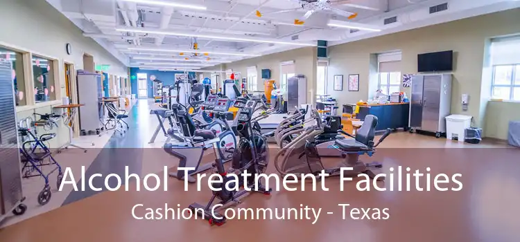 Alcohol Treatment Facilities Cashion Community - Texas