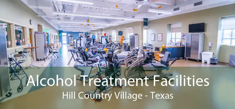 Alcohol Treatment Facilities Hill Country Village - Texas