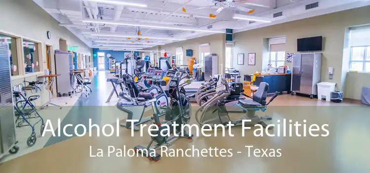 Alcohol Treatment Facilities La Paloma Ranchettes - Texas