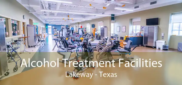 Alcohol Treatment Facilities Lakeway - Texas
