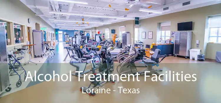Alcohol Treatment Facilities Loraine - Texas
