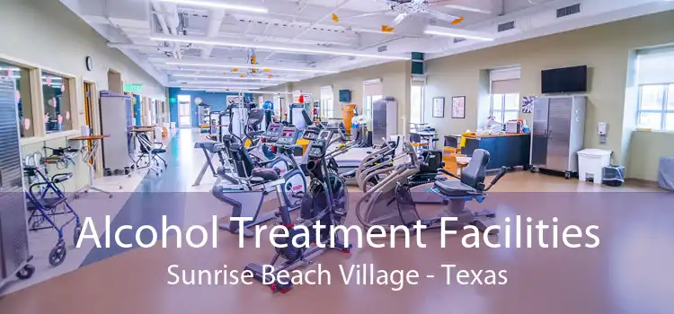 Alcohol Treatment Facilities Sunrise Beach Village - Texas