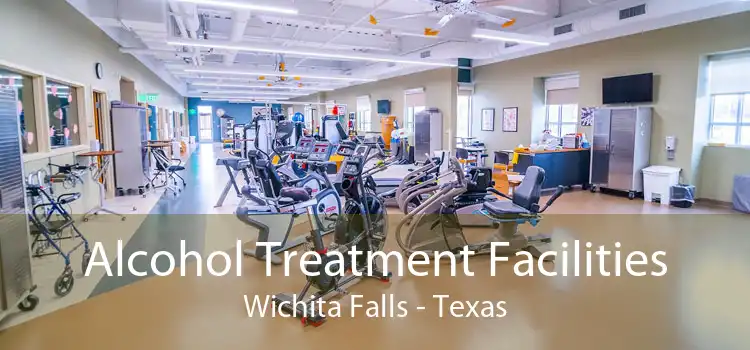 Alcohol Treatment Facilities Wichita Falls - Texas