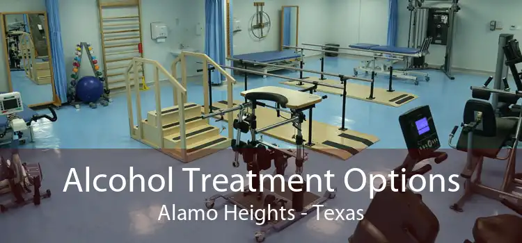 Alcohol Treatment Options Alamo Heights - Texas