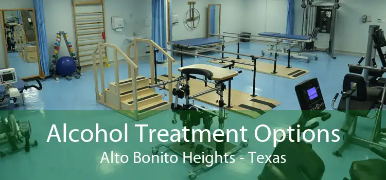Alcohol Treatment Options Alto Bonito Heights - Texas