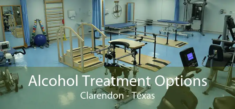 Alcohol Treatment Options Clarendon - Texas
