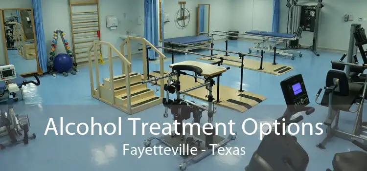 Alcohol Treatment Options Fayetteville - Texas