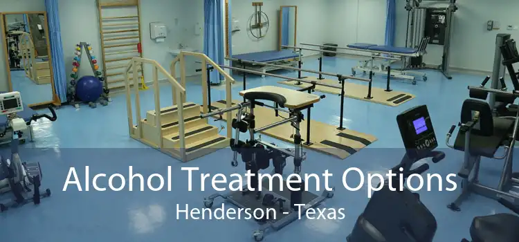Alcohol Treatment Options Henderson - Texas