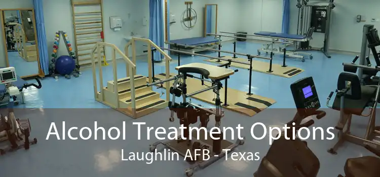 Alcohol Treatment Options Laughlin AFB - Texas