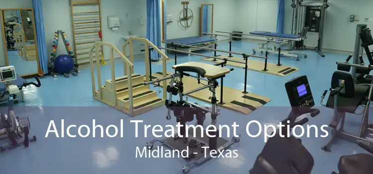 Alcohol Treatment Options Midland - Texas