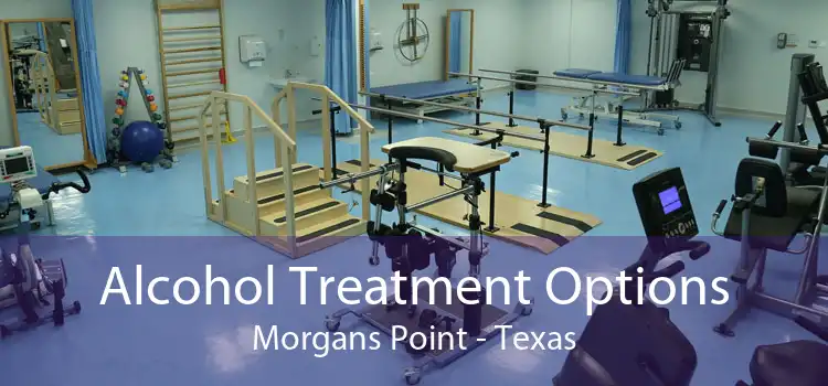 Alcohol Treatment Options Morgans Point - Texas