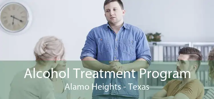 Alcohol Treatment Program Alamo Heights - Texas
