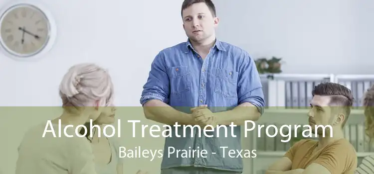 Alcohol Treatment Program Baileys Prairie - Texas