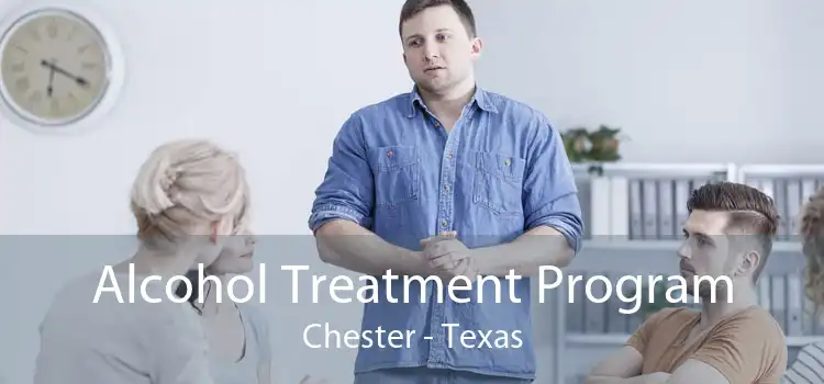 Alcohol Treatment Program Chester - Texas