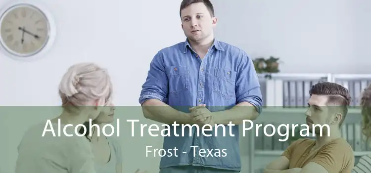 Alcohol Treatment Program Frost - Texas