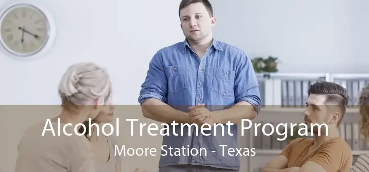 Alcohol Treatment Program Moore Station - Texas