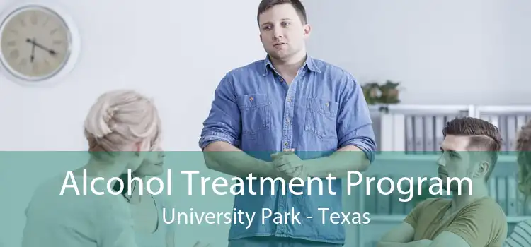Alcohol Treatment Program University Park - Texas