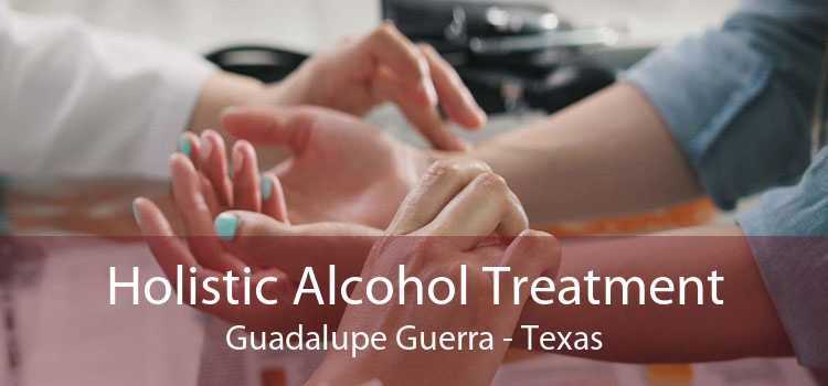 Holistic Alcohol Treatment Guadalupe Guerra - Texas