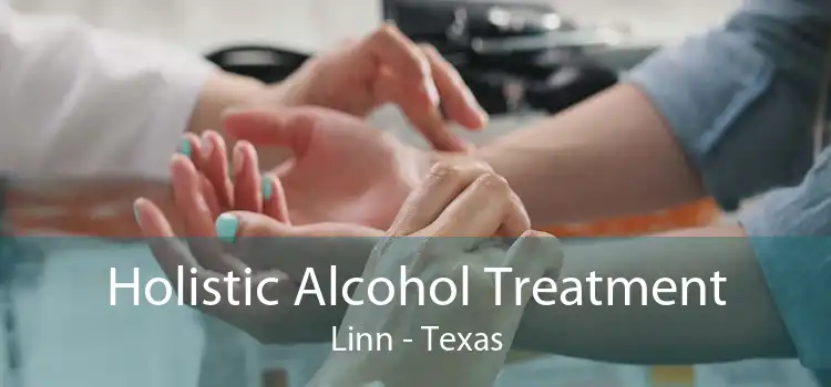 Holistic Alcohol Treatment Linn - Texas