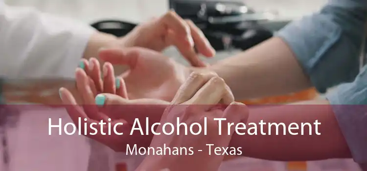 Holistic Alcohol Treatment Monahans - Texas