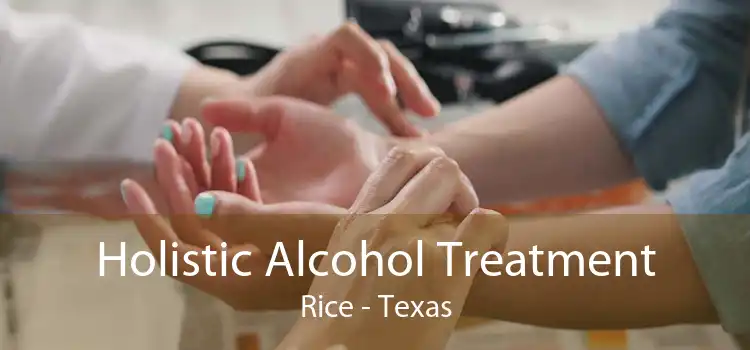 Holistic Alcohol Treatment Rice - Texas